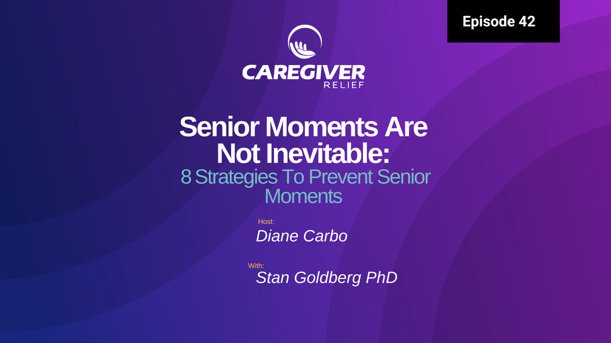 Senior Moments Are Not Inevitable: 8 Strategies To Prevent Senior Moments