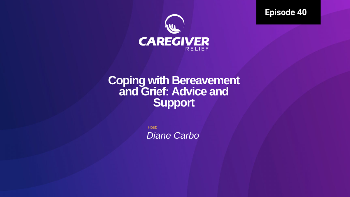 Episode 40: Coping with Bereavement and Grief : Advice and Support