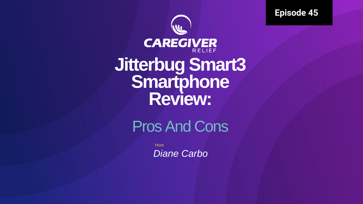 Episode 45 - Jitterbug Smart3 Smartphone Review: Pros And Cons