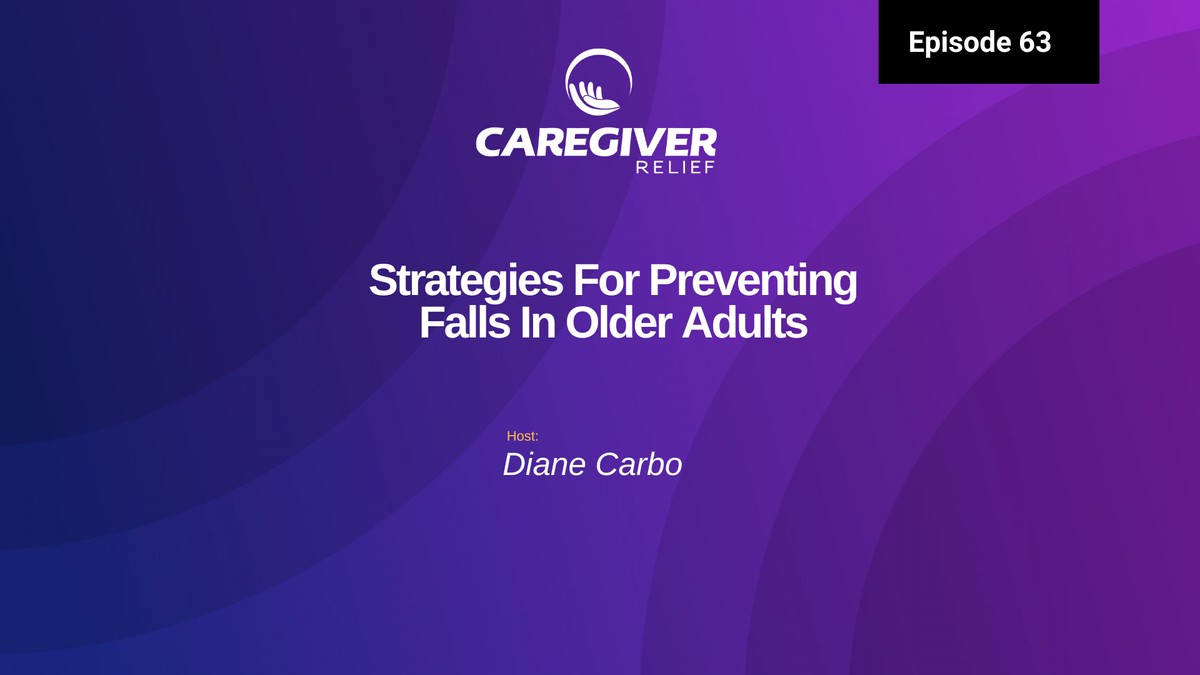 Episode 63 - Strategies For Preventing Falls In Older Adults