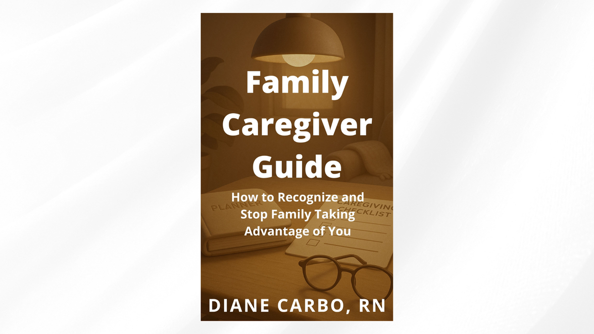 Family Caregiver Guide on How to Recognize and Stop Family Taking Advantage of You