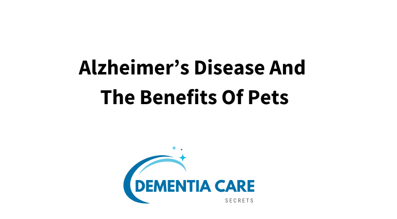 Alzheimer’s And The Benefits Of Pets