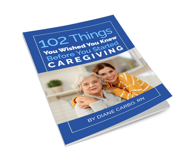 102 Things You Wish You Knew Before You Started Caregiving