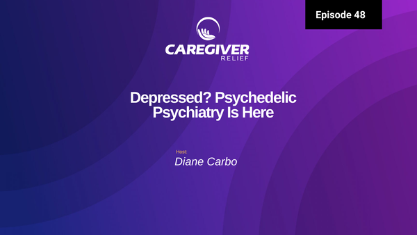 Episode 48 - Depressed? Psychedelic Psychiatry Is Here