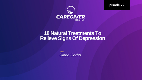 Episode 72 - 18 Natural Treatments To Relieve Signs Of Depression