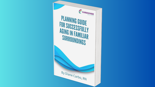 Planning Guide For Successfully Aging in Familiar Surroundings